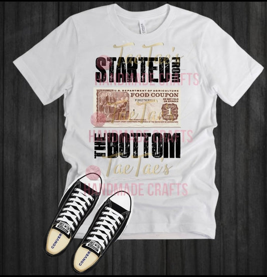 Started from the bottom Tshirt (Black Words)